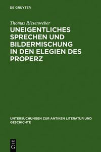 Cover image for Uneigentliches Sprechen und Bildermischung in den Elegien des Properz