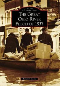 Cover image for The Great Ohio River Flood of 1937, Wv