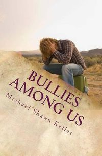 Cover image for Bullies Among Us: A Simple Guide to Stop Bullying at School and at Work