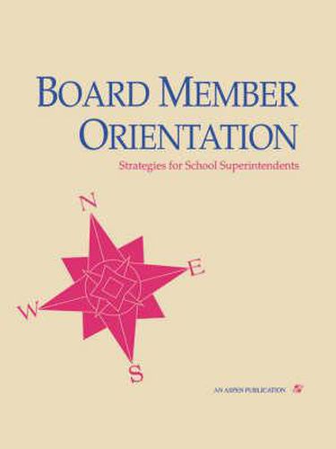 Cover image for Board Member Orientation: Str LL: Strategies for School Superintendents