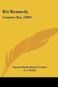 Cover image for Kit Kennedy: Country Boy (1899)