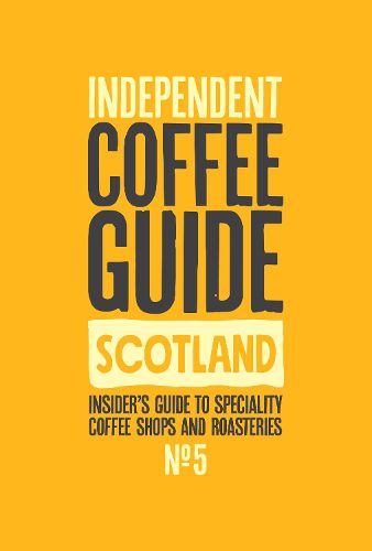 Cover image for Scottish Independent Coffee Guide: No 5