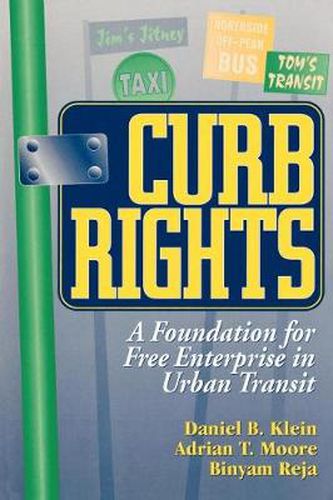 Curb Rights: A Foundation for Free Enterprise in Urban Transit