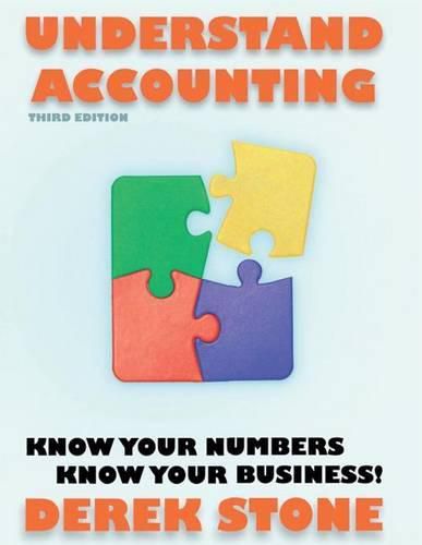 Understand Accounting: Know Your Numbers, Know Your Business