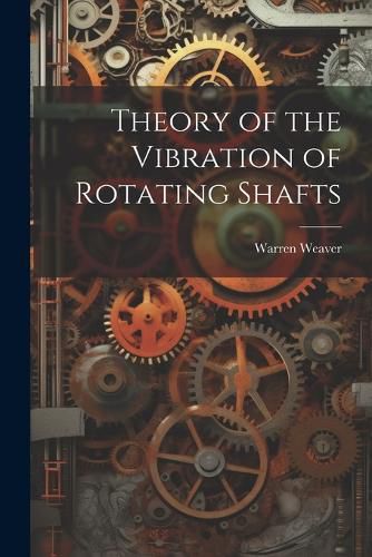 Cover image for Theory of the Vibration of Rotating Shafts