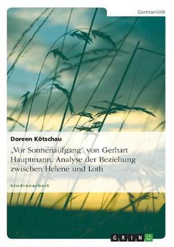 Cover image for Vor Sonnenaufgang von Gerhart Hauptmann. Analyse der Beziehung zwischen Helene und Loth