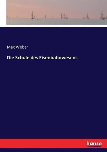 Cover image for Die Schule des Eisenbahnwesens