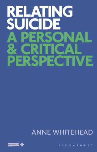 Cover image for Relating Suicide: A Personal and Critical Perspective