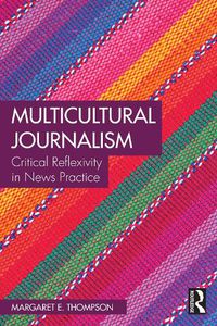 Cover image for Multicultural Journalism: Critical Reflexivity in News Practice