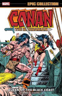 Cover image for Conan The Barbarian Epic Collection: The Original Marvel Years - Queen Of The Black Coast