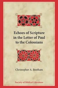 Cover image for Echoes of Scripture in the Letter of Paul to the Colossians