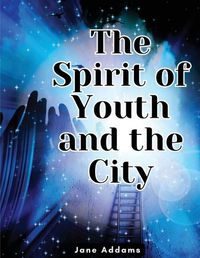 Cover image for The Spirit of Youth and the City