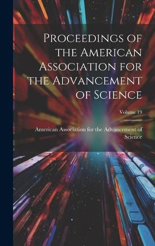 Cover image for Proceedings of the American Association for the Advancement of Science; Volume 19