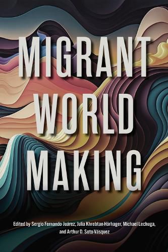 Cover image for Migrant World Making