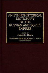 Cover image for An Ethnohistorical Dictionary of the Russian and Soviet Empires