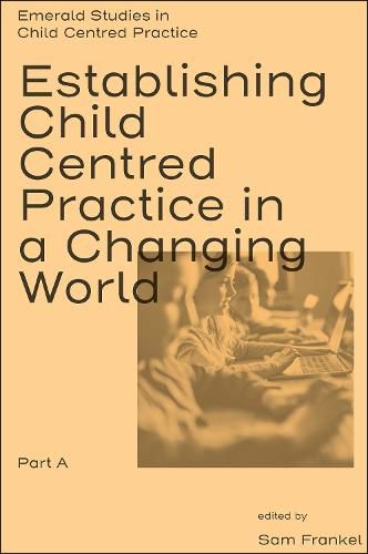 Cover image for Establishing Child Centred Practice in a Changing World, Part A