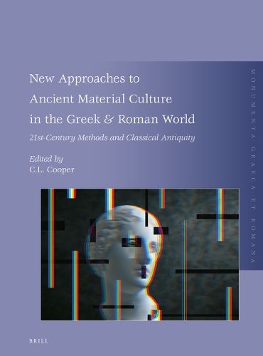 Cover image for New Approaches to Ancient Material Culture in the Greek & Roman World: 21st-Century Methods and Classical Antiquity