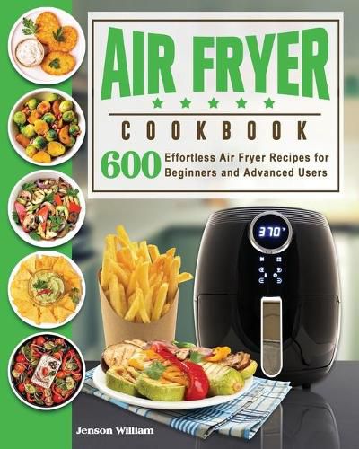 Cover image for Air Fryer Cookbook: Air Fryer Recipes for Beginners and Advanced Users