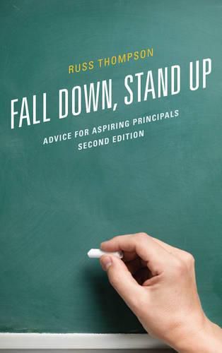 Cover image for Fall Down, Stand Up: Advice for Aspiring Principals