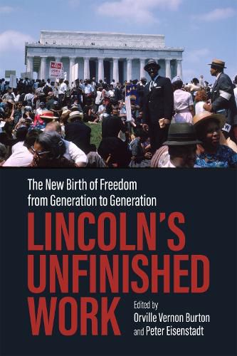 Lincoln's Unfinished Work: The New Birth of Freedom from Generation to Generation