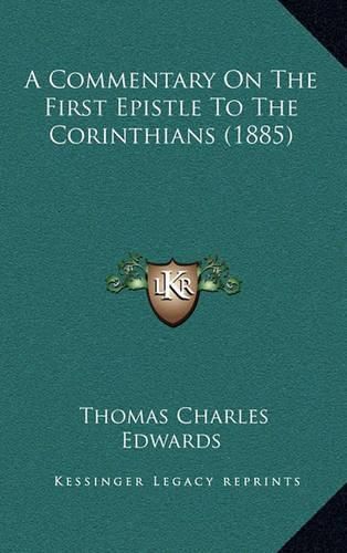 A Commentary on the First Epistle to the Corinthians (1885)