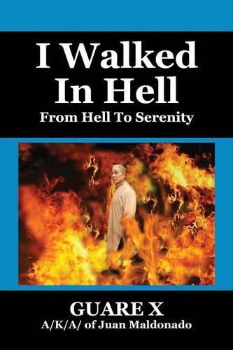 Cover image for I Walked In Hell: From Hell To Serenity