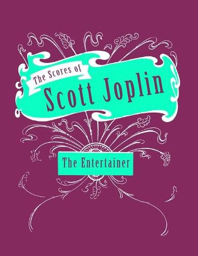 Cover image for The Scores of Scott Joplin - The Entertainer - Sheet Music for Piano