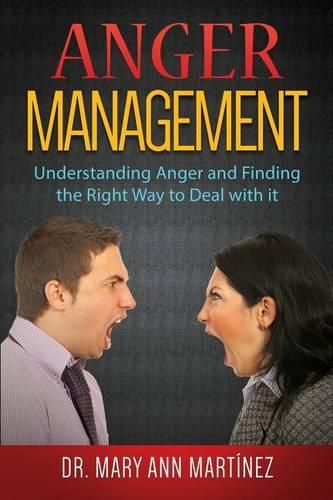 Cover image for Anger Management: Understanding Anger and Finding the Right Way to Deal with it