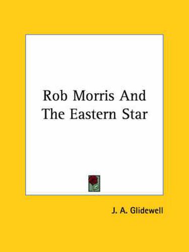 Rob Morris and the Eastern Star