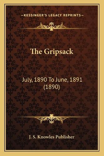 The Gripsack: July, 1890 to June, 1891 (1890)