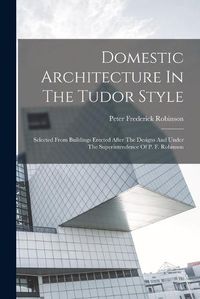 Cover image for Domestic Architecture In The Tudor Style