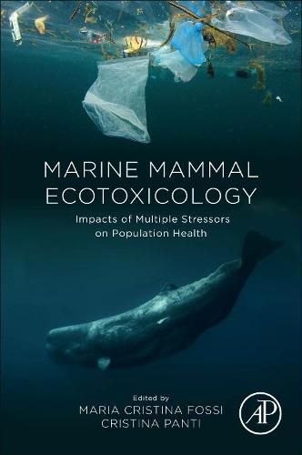 Cover image for Marine Mammal Ecotoxicology: Impacts of Multiple Stressors on Population Health