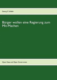 Cover image for Burger wollen eine Regierung zum Mit-Machen: Erwartungen an Open Government und transparentes Regierungshandeln