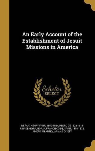 Cover image for An Early Account of the Establishment of Jesuit Missions in America