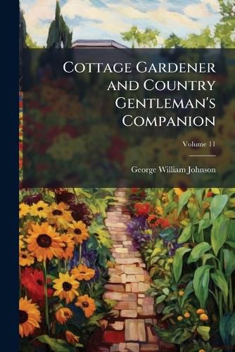 Cover image for Cottage Gardener and Country Gentleman's Companion, Volume 11