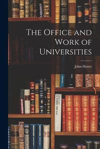 Cover image for The Office and Work of Universities