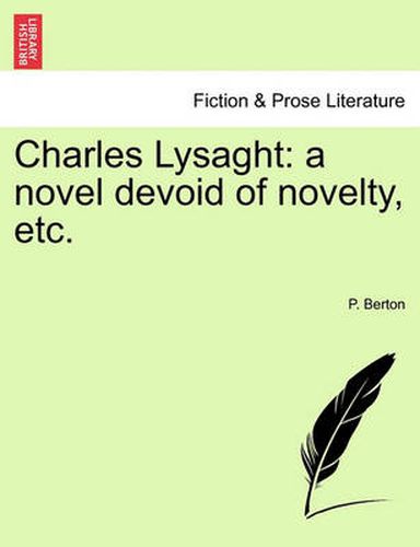 Cover image for Charles Lysaght: A Novel Devoid of Novelty, Etc.