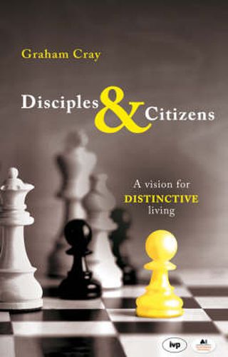 Cover image for Disciples and Citizens: A Vision For Distinctive Living