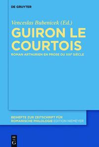 Cover image for Guiron Le Courtois: Roman Arthurien En Prose Du Xiiie Siecle