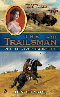 Cover image for The Trailsman #359: Platte River Gauntlet