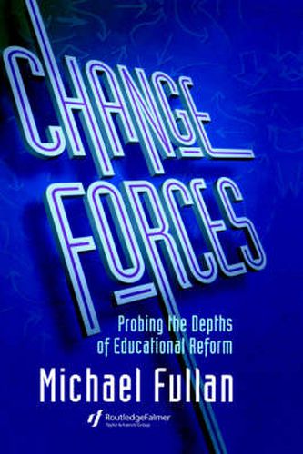 Change Forces: Probing the Depths of Educational Reform