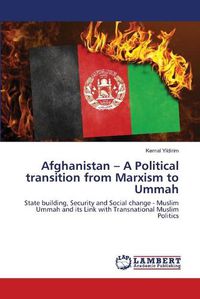 Cover image for Afghanistan - A Political transition from Marxism to Ummah