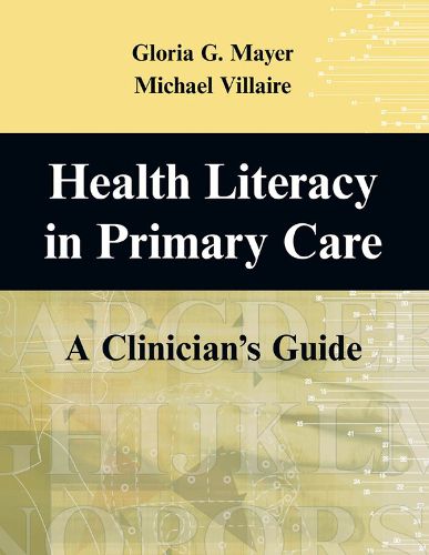 Cover image for Health Literacy in Primary Care: A Clinician's Guide