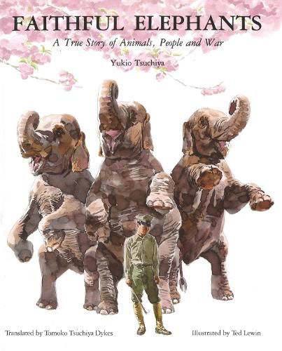 Cover image for Faithful Elephants: A True Story of Animals, People, and War