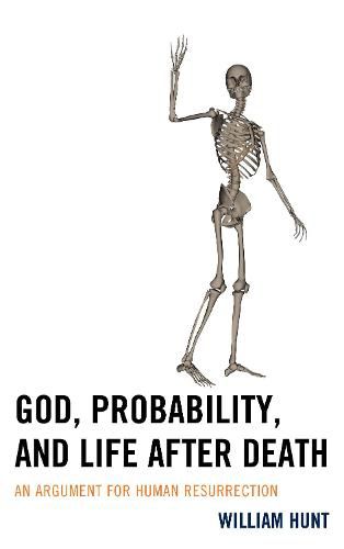 Cover image for God, Probability, and Life after Death: An Argument for Human Resurrection