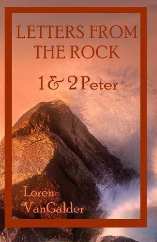 Cover image for Letters from the Rock: 1 & 2 Peter