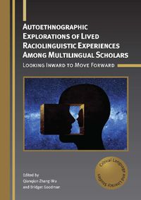 Cover image for Autoethnographic Explorations of Lived Raciolinguistic Experiences Among Multilingual Scholars