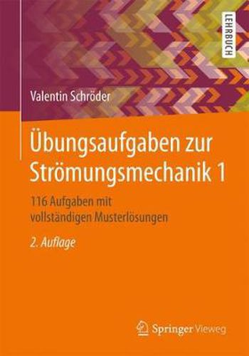 Cover image for UEbungsaufgaben zur Stroemungsmechanik 1: 116 Aufgaben mit vollstandigen Musterloesungen