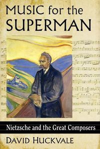 Cover image for Music for the Superman: Nietzsche and the Great Composers