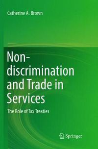 Cover image for Non-discrimination and Trade in Services: The Role of Tax Treaties